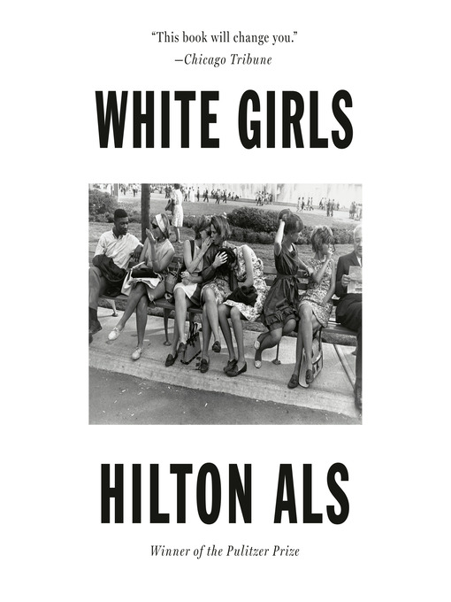 Title details for White Girls by Hilton Als - Available